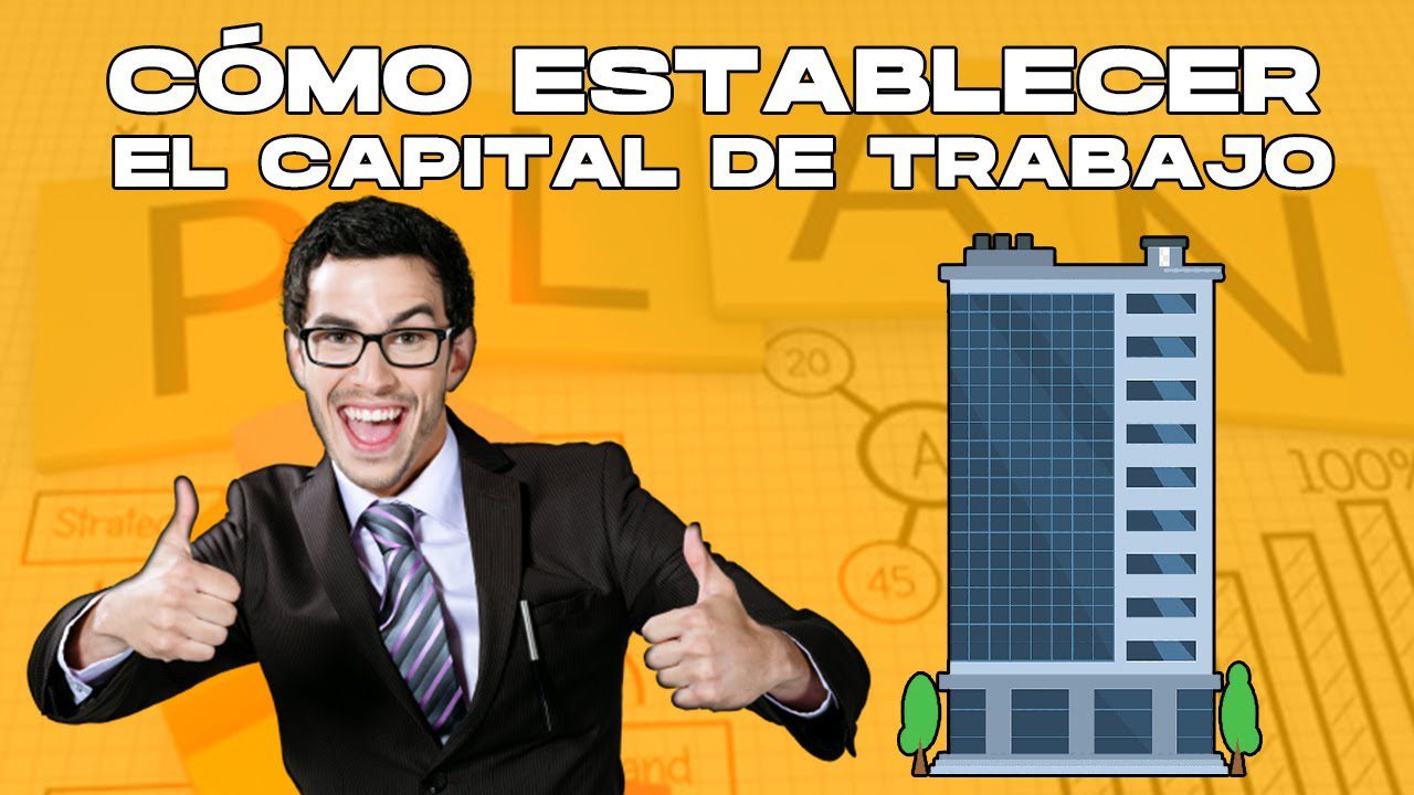 Cómo optimizar la gestión del capital de trabajo en tu negocio