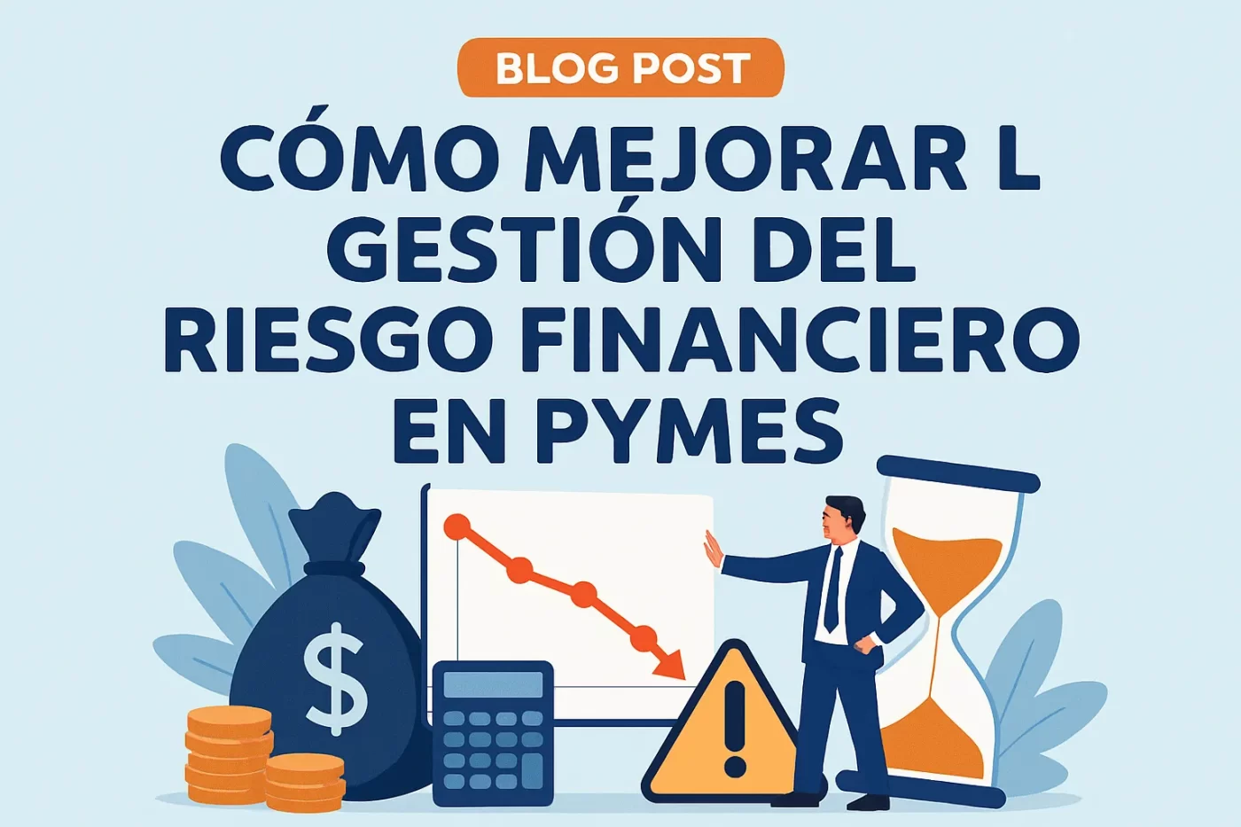Cómo mejorar la gestión del riesgo financiero en pymes