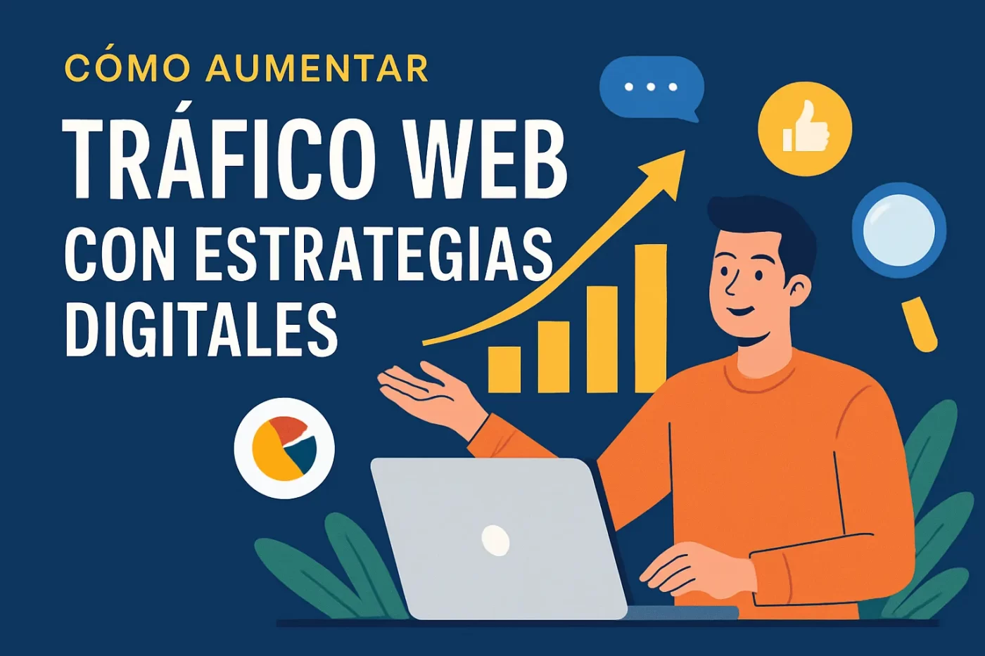 cómo elegir Cómo aumentar tráfico web con estrategias digitales
