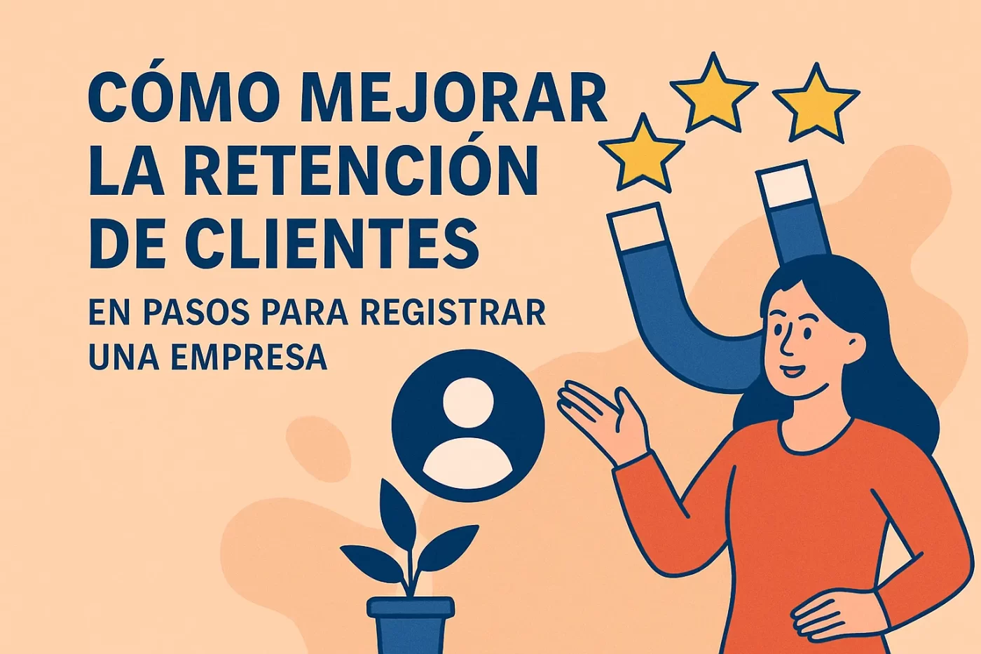 cómo mejorar la retención de clientes en Pasos para registrar una empresa