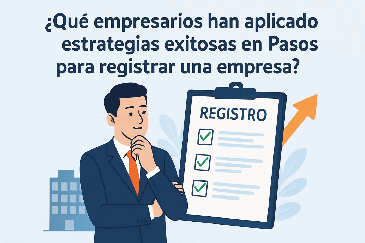 qué empresarios han aplicado estrategias exitosas en Pasos para registrar una empresa