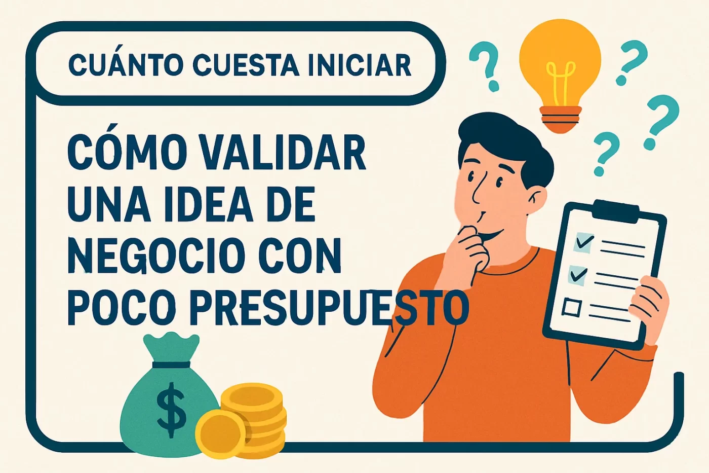 cuánto cuesta iniciar Cómo validar una idea de negocio con poco presupuesto