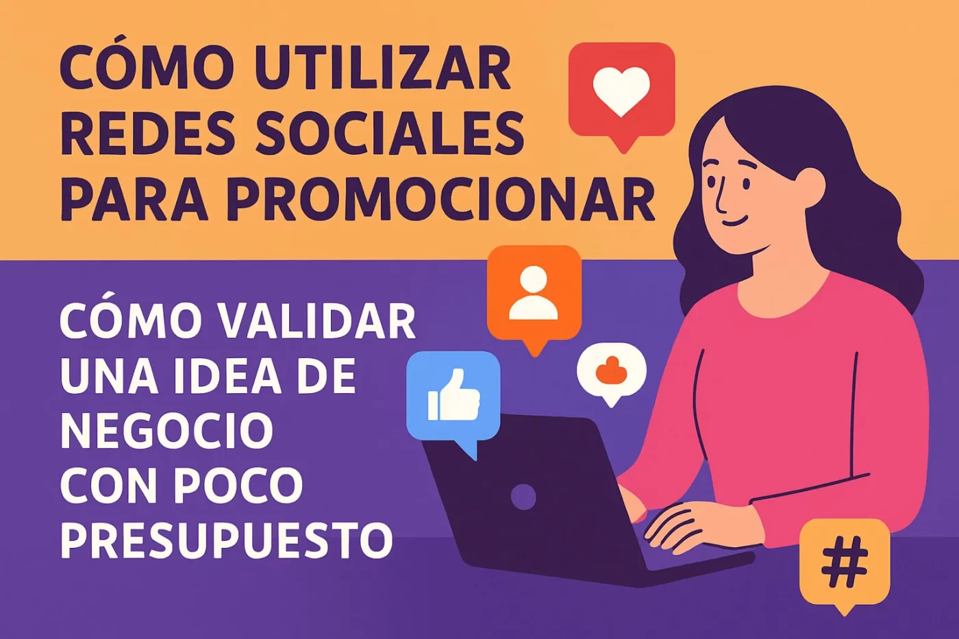 cómo utilizar redes sociales para promocionar Cómo validar una idea de negocio con poco presupuesto