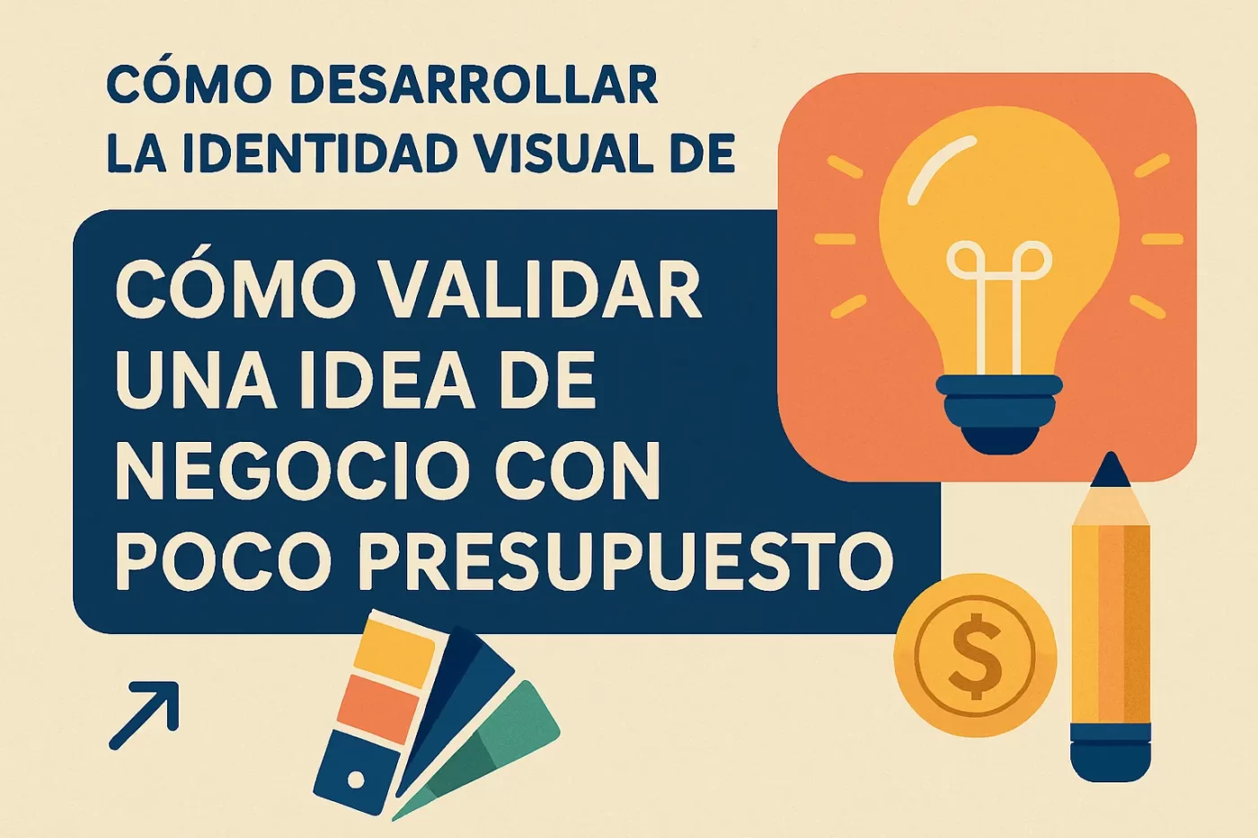 cómo desarrollar la identidad visual de Cómo validar una idea de negocio con poco presupuesto