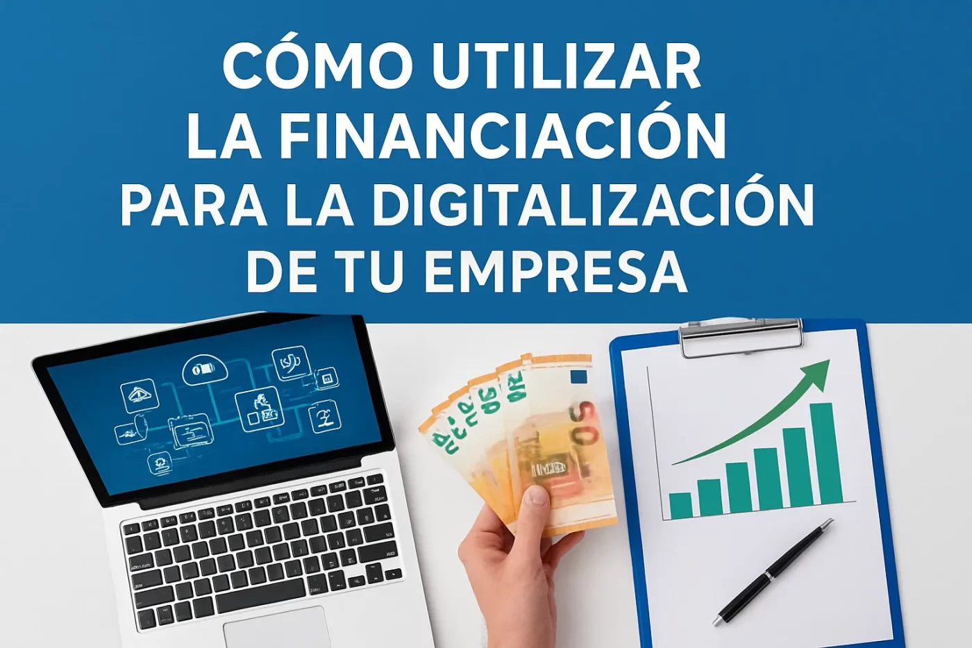 Cómo utilizar la financiación para la digitalización de tu empresa