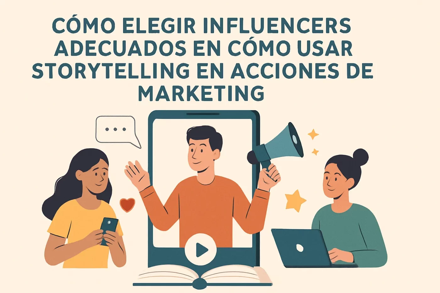 cómo elegir influencers adecuados en Cómo usar storytelling en acciones de marketing