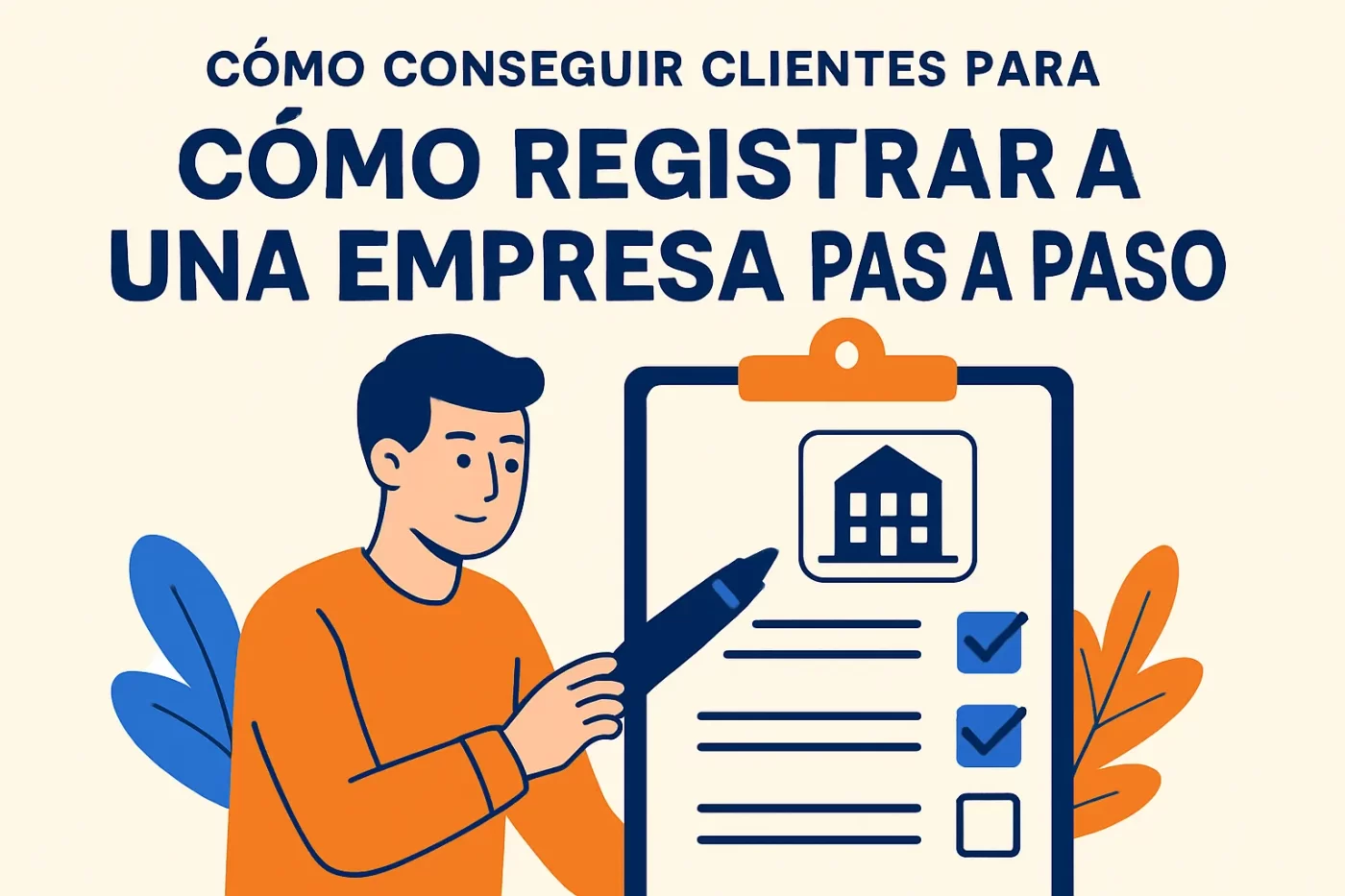 cómo conseguir clientes para Cómo registrar una empresa paso a paso