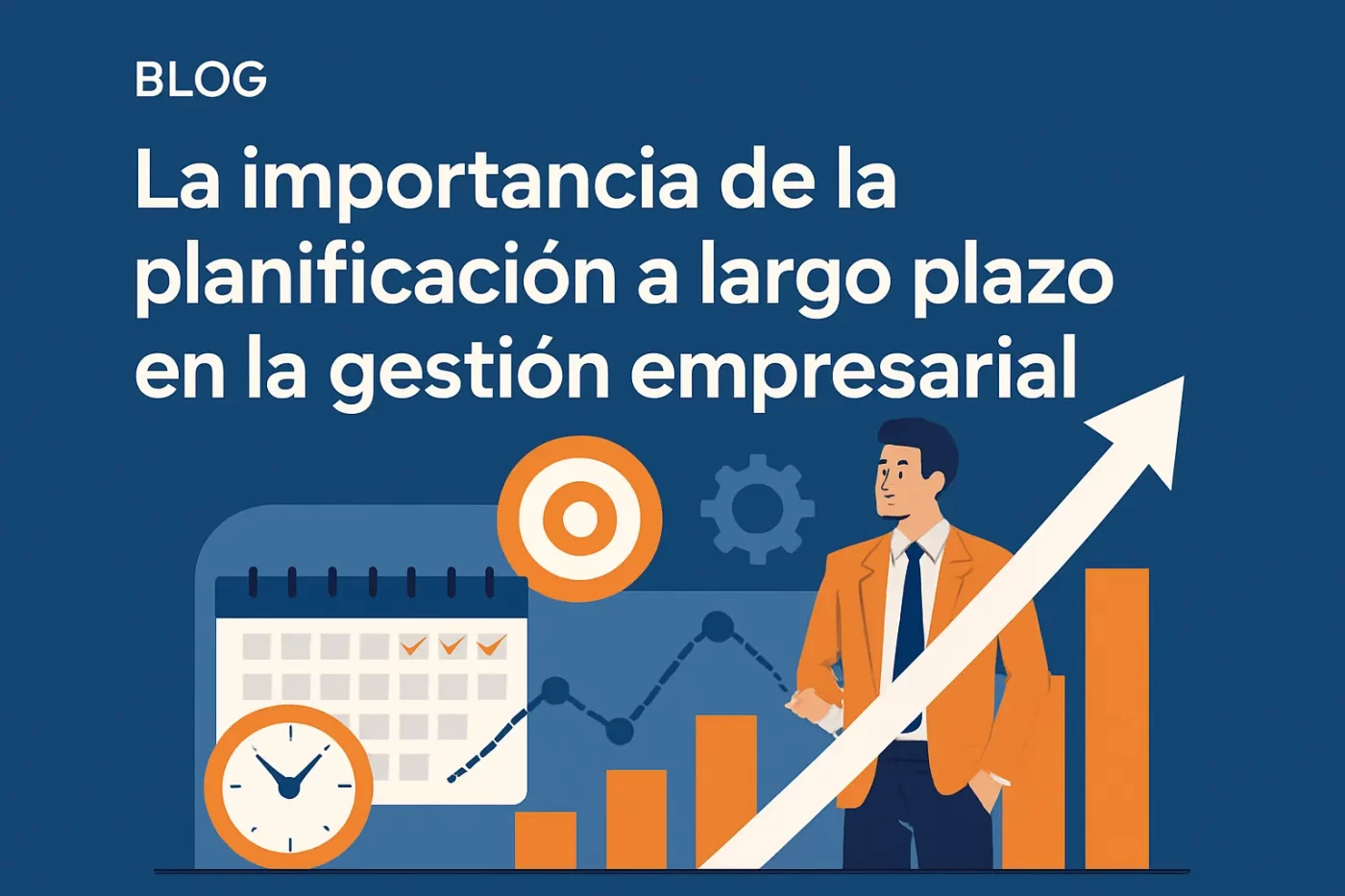 La importancia de la planificación a largo plazo en la gestión empresarial