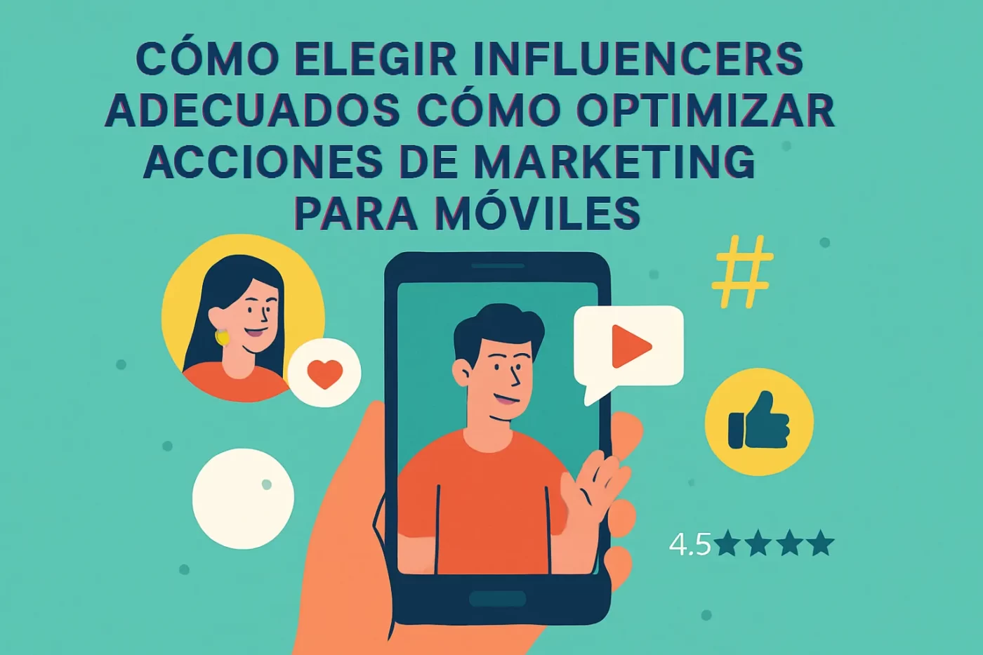 cómo elegir influencers adecuados en Cómo optimizar acciones de marketing para móviles