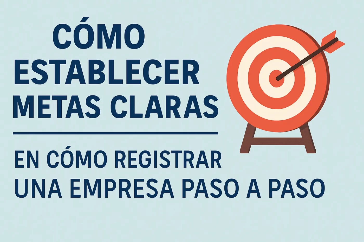 cómo establecer metas claras en Cómo registrar una empresa paso a paso