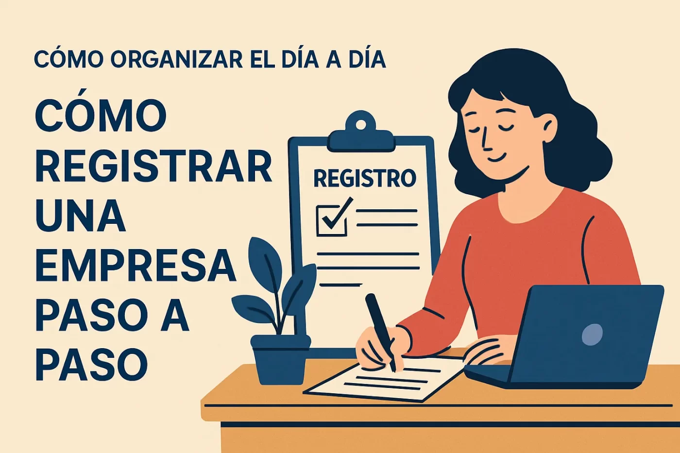 como-organizar-el-dia-a-dia-de-Como-registrar-una-empresa-paso-a-paso | PymesAutonomos.com cómo organizar el día a día de Cómo registrar una empresa paso a paso