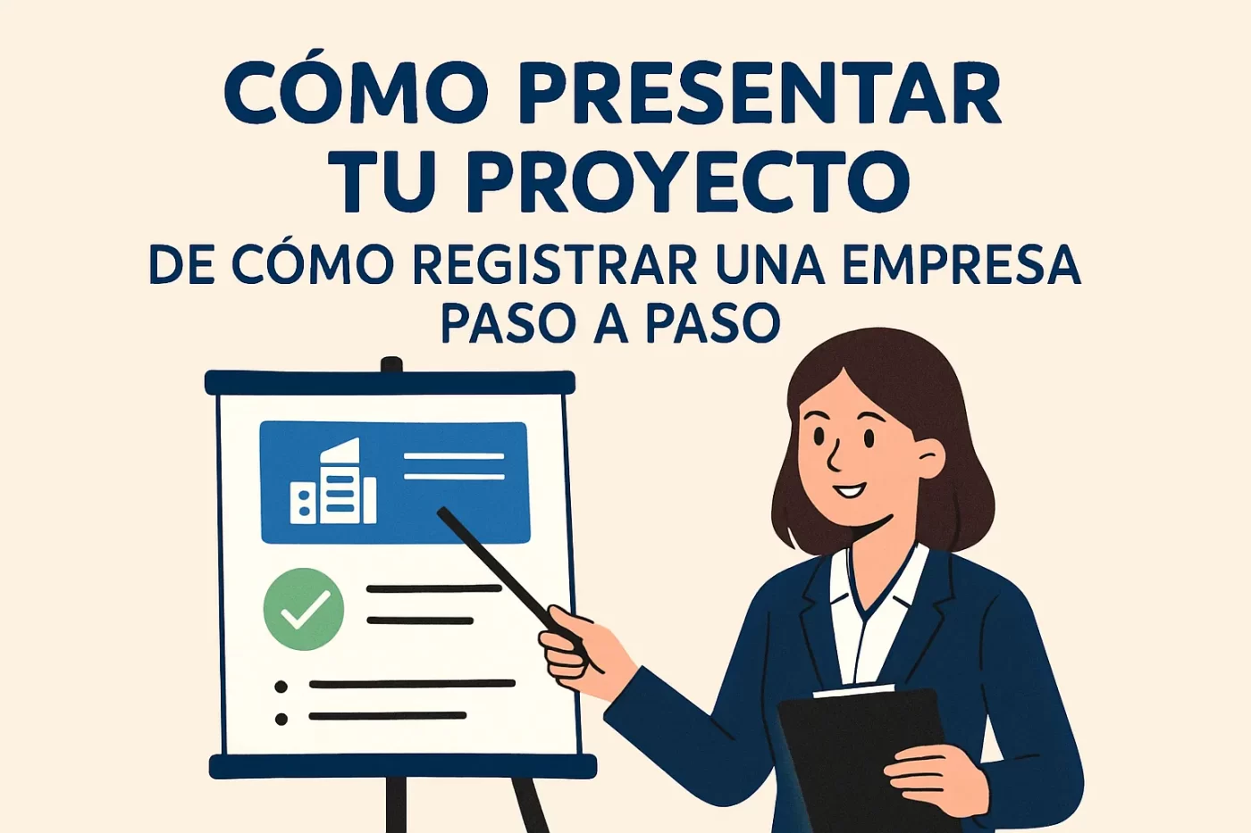cómo presentar tu proyecto de Cómo registrar una empresa paso a paso