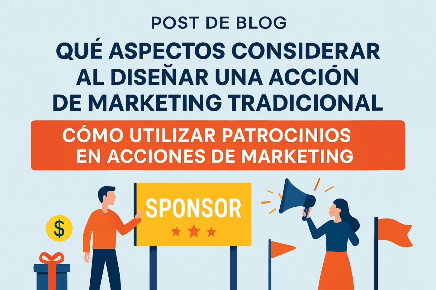 qué aspectos considerar al diseñar una acción de marketing tradicional Cómo utilizar patrocinios en acciones de marketing
