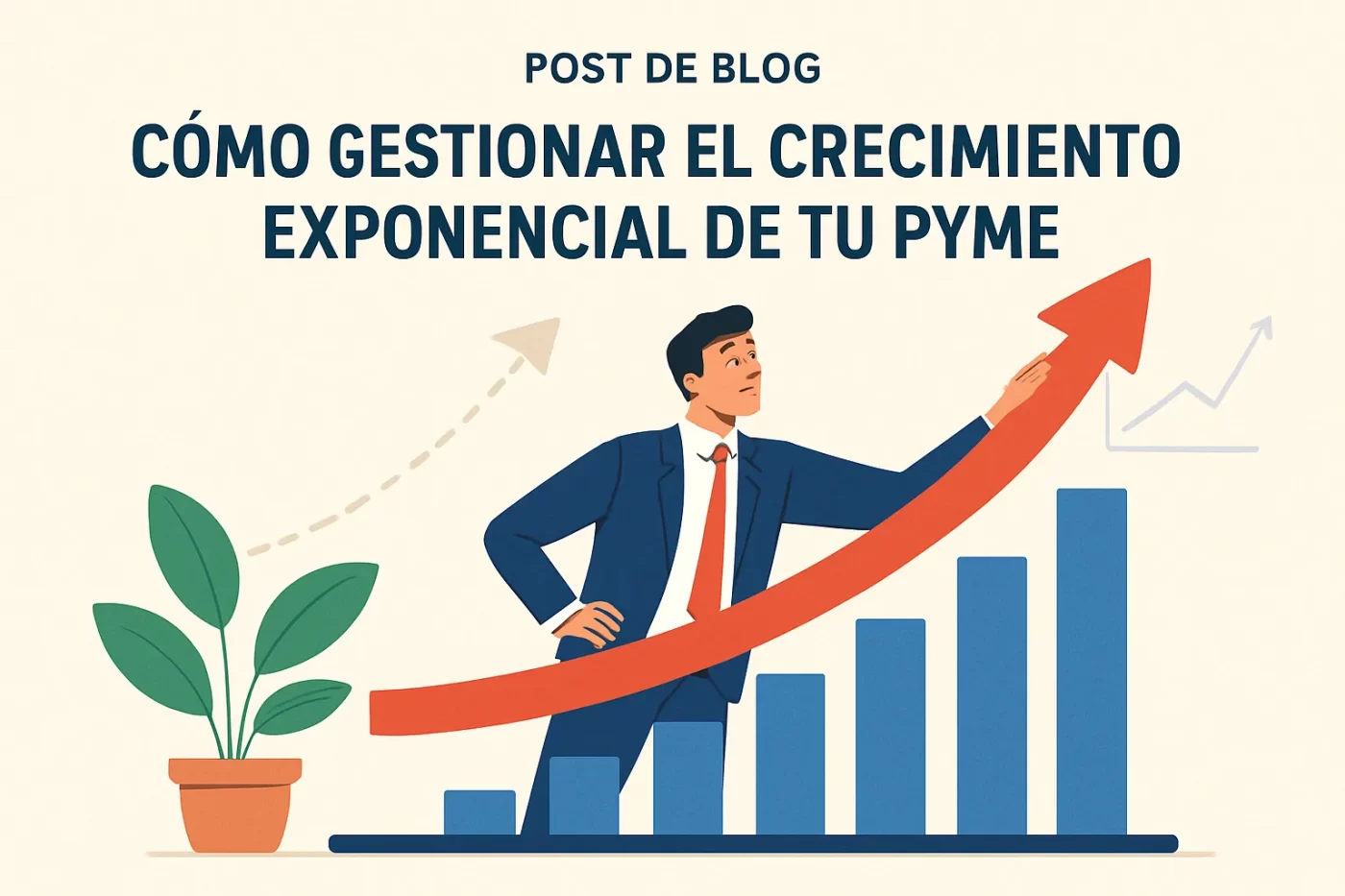 Cómo gestionar el crecimiento exponencial de tu pyme | PymesAutonomos.com
