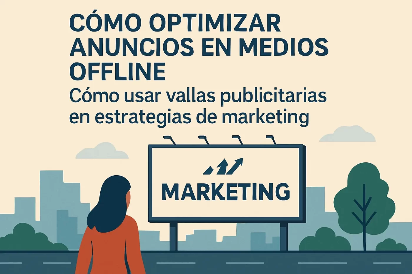 como-optimizar-anuncios-en-medios-offline-Como-usar-vallas-publicitarias-en-estrategias-de-marketing | PymesAutonomos.com cómo optimizar anuncios en medios offline Cómo usar vallas publicitarias en estrategias de marketing | PymesAutonomos.com