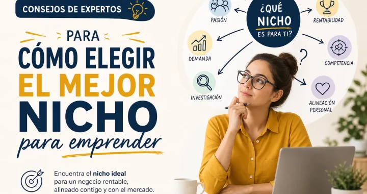 Consejos de expertos: cómo elegir el mejor nicho para emprender