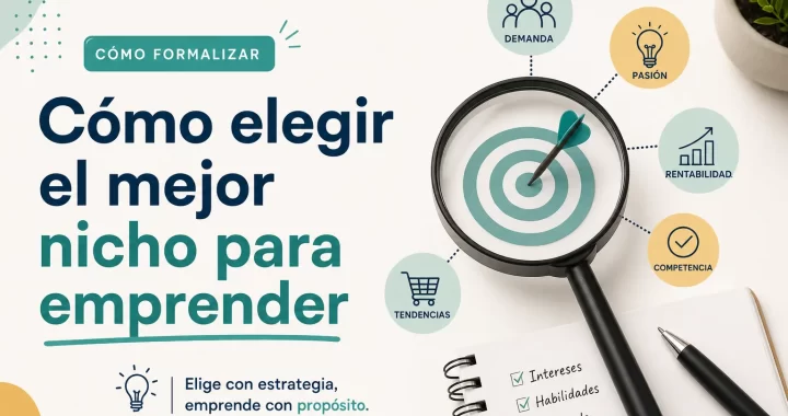Cómo formalizar: cómo elegir el mejor nicho para emprender y poner tu negocio en regla