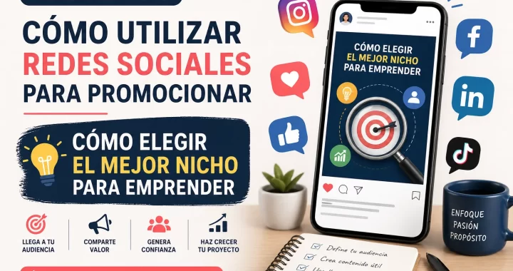 Cómo utilizar redes sociales para promocionar «Cómo elegir el mejor nicho para emprender
